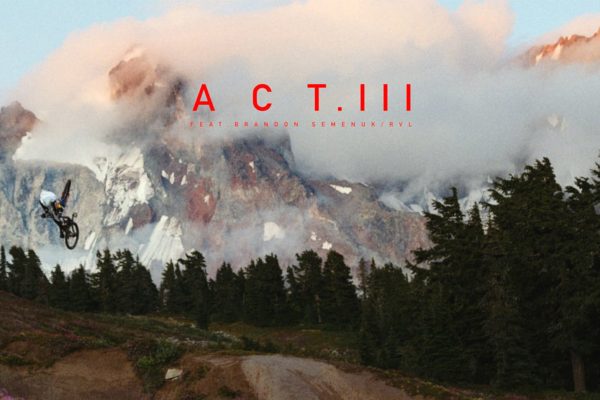  Musíte vidieť: Brandon Semenuk v skvelom videu „Act.III“ od Revel Co