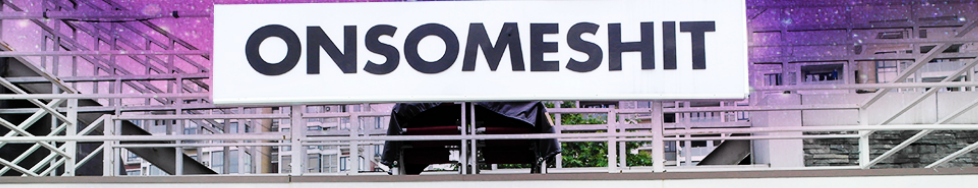 ONSOMESHIT v LA